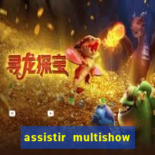 assistir multishow ao vivo gratis